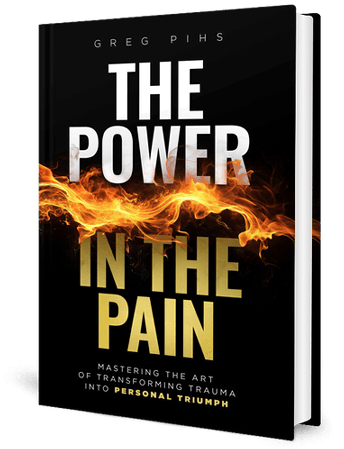 The Power in the Pain by Greg Pihs